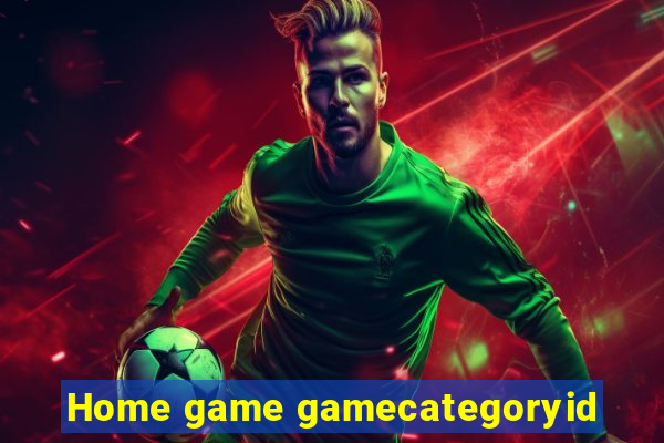 Home game gamecategoryid